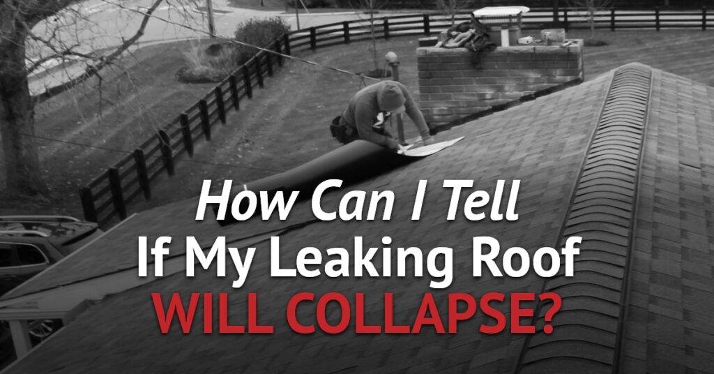 Can a Roof Leak Lead to a Roof Collapse?